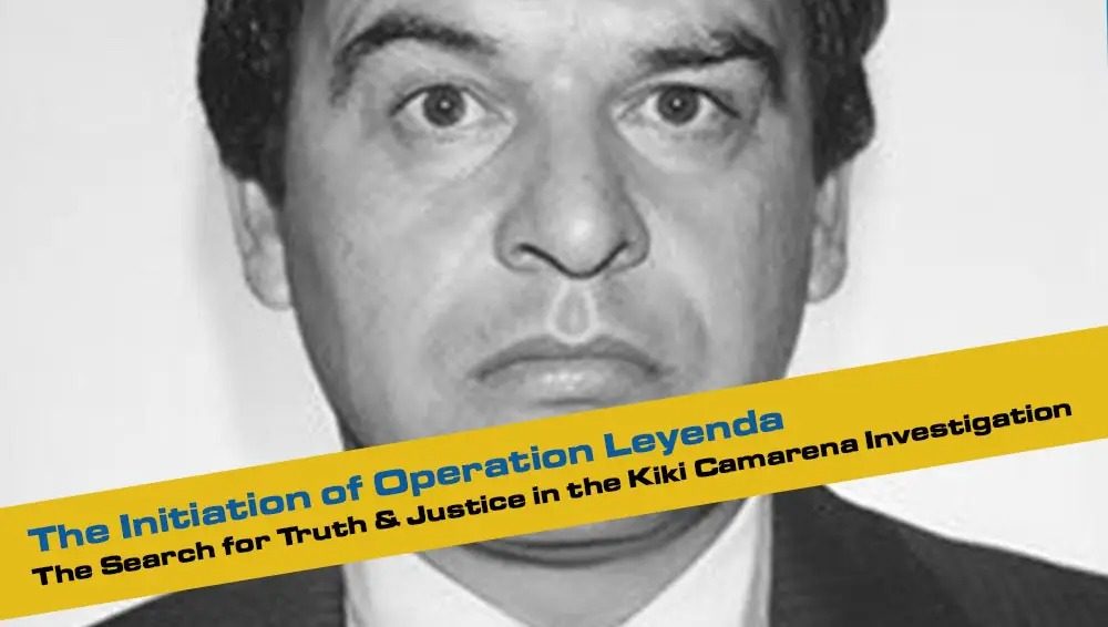 Operation Leyenda Kiki Camarena